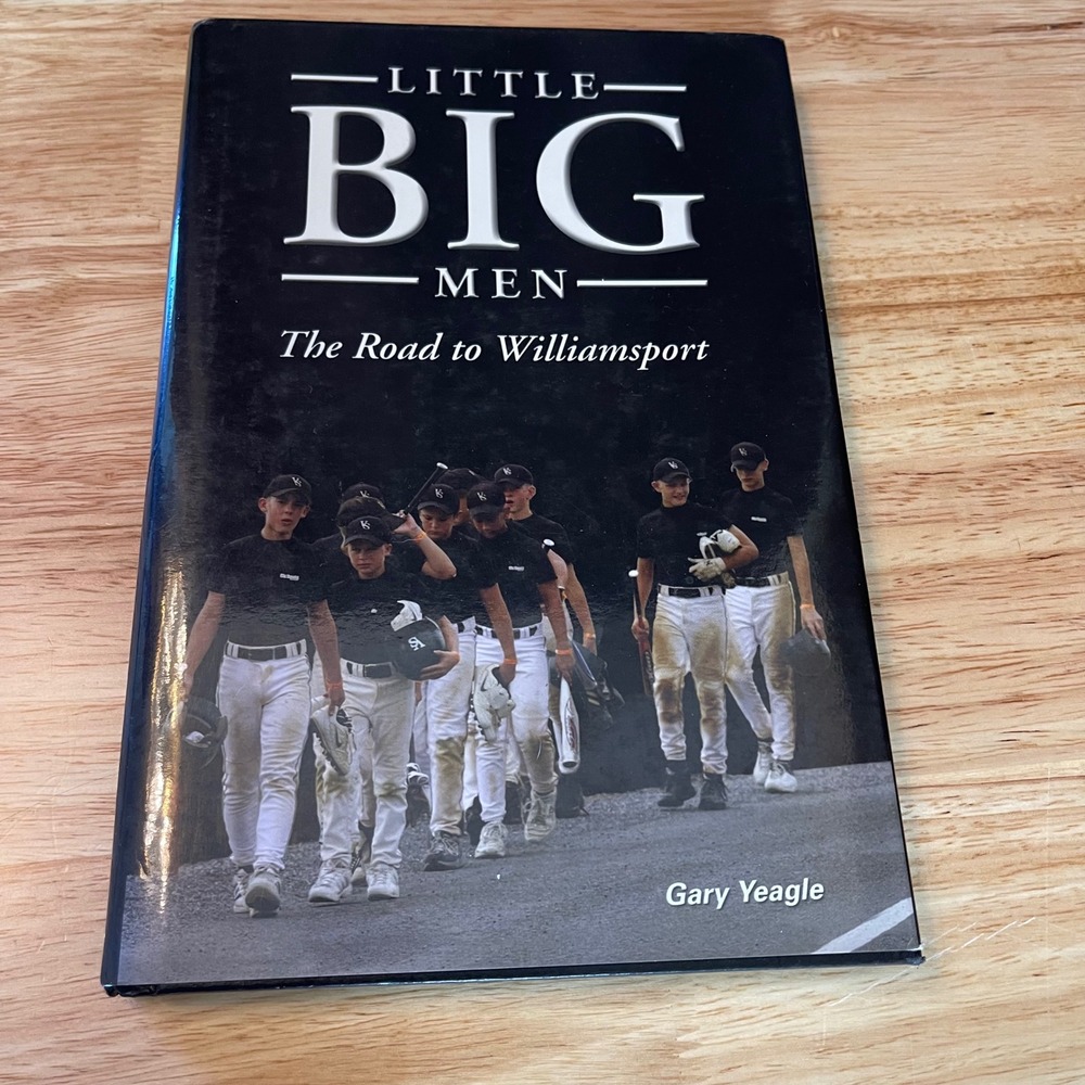Little Big Men The Road to Williamsport Gary Yeagle Hardcover Baseball Book 2004